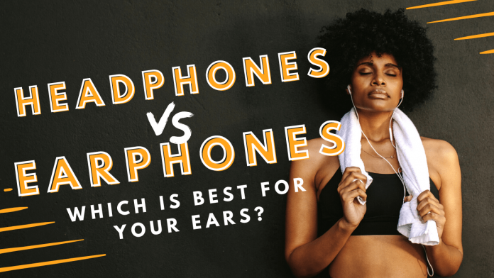 Headphones Vs Earphones