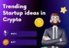 trending startup ideas in crypto